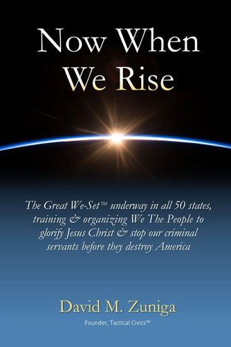 Libro: Now When We Rise: The Great We-set Underway In All &