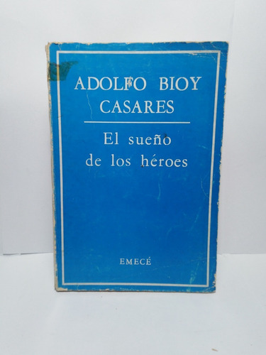 El Sueño De Un Heroe - Adolfo Bioy Casares