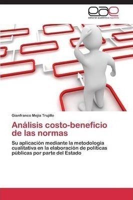 Analisis Costo-beneficio De Las Normas - Mejia Trujillo G...