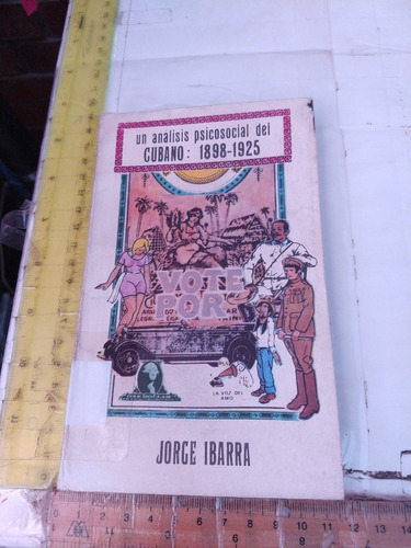 Un Análisis Psicosocial Del Cubano 1898 1925 Jorge Ibarra
