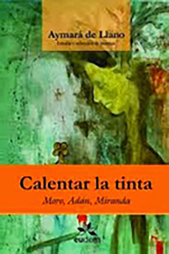 Calentar La Tinta. Moro, Adán, Miranda, De De Llano, Aymará,. Editorial Argentina-silu, Tapa Blanda, Edición 2014 En Español