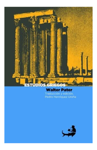 Libro: Estudios Griegos (biblioteca Pedro Henríquez Ureña) (