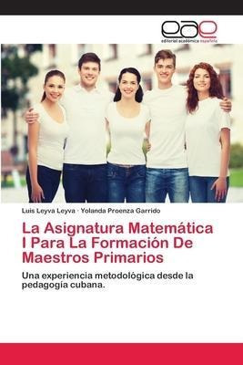 La Asignatura Matematica I Para La Formacion De Maestroaqwe