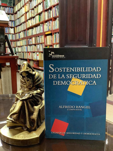 Sostenibilidad De La Seguridad Democrática- Alfredo Rangel