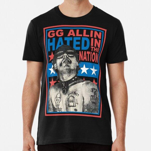 Remera Gg Allin Odiado En La Nación Algodon Premium