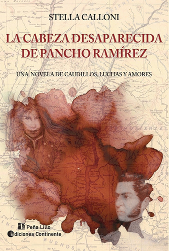 La Cabeza Desaparecida De Pancho Ramirez, De Calloni Stella. Editorial Continente, Tapa Blanda En Español, 2023