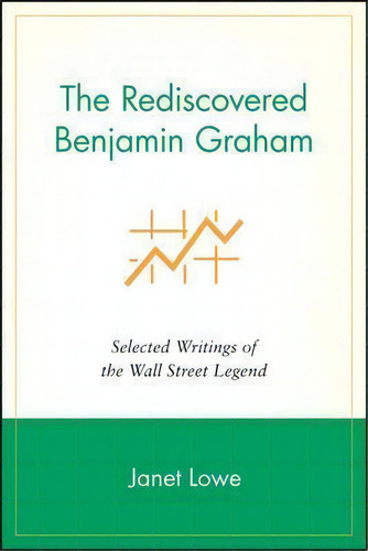 The Rediscovered Benjamin Graham, De Janet Lowe. Editorial John Wiley Sons Inc, Tapa Blanda En Inglés