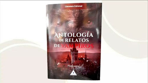 Antología De Relatos De Vampiros ( Libro Nuevo Y Original )