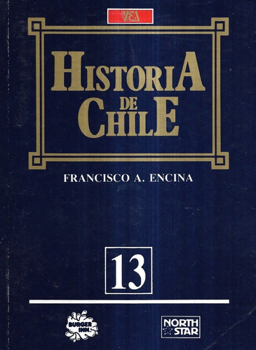 Historia De Chile / Francisco Encina / N° 13 / Vea