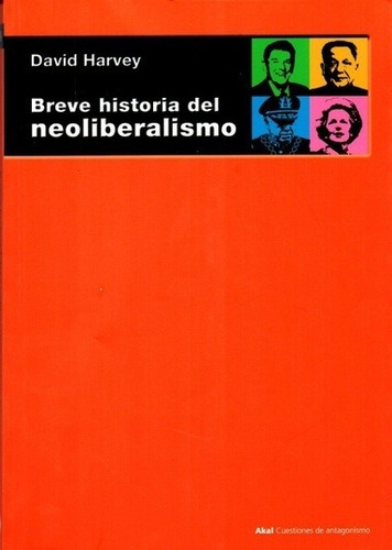 Breve Historia Del Neoliberalismo, De David Harvey. Editorial Akal En Español