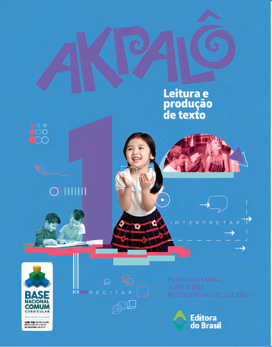Akpalô - Leitura e produção de texto - 1º ano - Ensino fundamental I, de Miranda, Cláudia. Akpalô Editorial Editora do Brasil em português, 2021