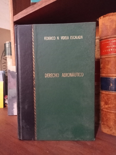 Derecho Aeronáutico Tomo 3 Federico Videla Escalada