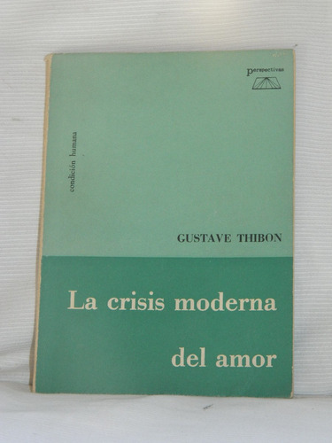 La Crisis Moderna Del Amor Gustave Thibon