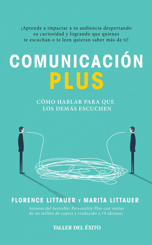 Comunicacion Plus. Cómo Hablar Para Que Los Demás Escuchen