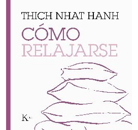 Thich Nhat Hanh - Como Relajarse - Mindfulness Libro Kairos