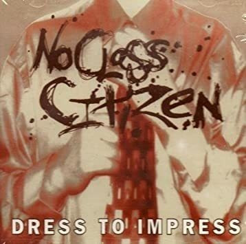 No Class Citizen Dress To Impress Usa Import Cd