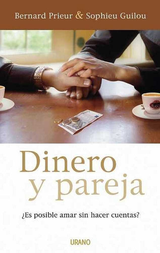 DINERO Y PAREJA, de PRIEUR,BERNARD. Editorial URANO en español