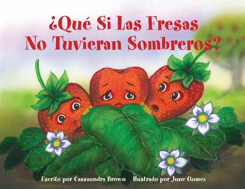 Ãâ¿quãâ© Si Las Fresas No Tuvieran Sombreros?: Un Libro Siãâ©ntete Mejor Para Niãâ±os Y Adul..., De Brown, Cassaundra. Editorial Lightning Source Inc, Tapa Blanda En Español
