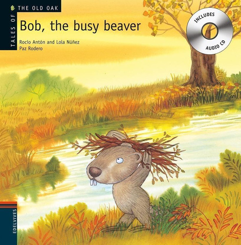 Libro: Bob, The Busy Beaver. Núñez Madrid, Dolores, - Antón 