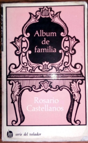 Album De Familia, Rosario Castellanos, Serie Del Volador