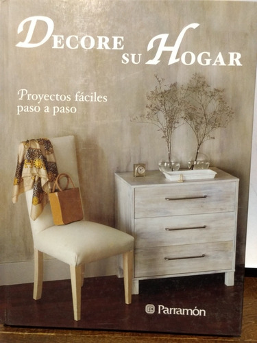 Decoración : Decore Su Hogar - Parramón - 