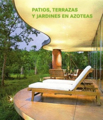 Libro Patios, Terrazas Y Jardines En Azoteas