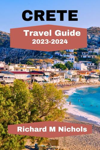 Libro: Crete Travel Guide : The Largest Of Greeceøs Islands,