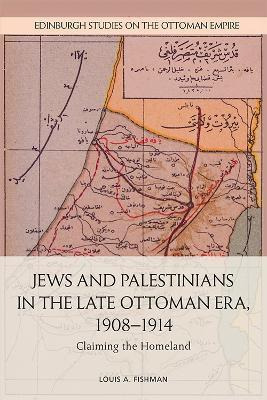 Libro Jews And Palestinians In The Late Ottoman Era, 1908...