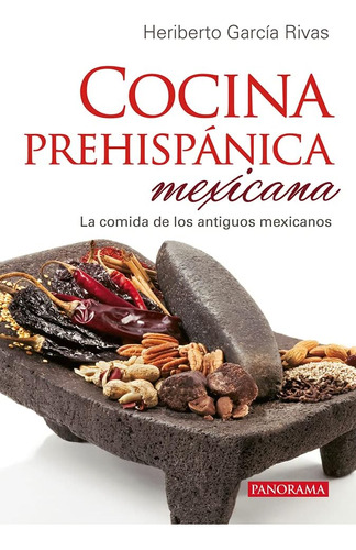 Libro: Cocina Prehispánica Mexicana (spanish Edition)