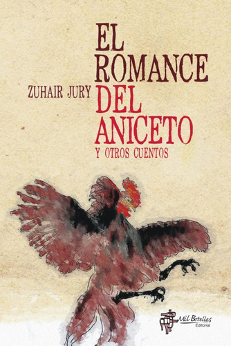 El Romance Del Aniceto Y Otros Cuentos De Zuhair Jury