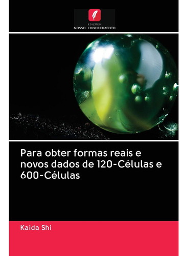 Para Obter Formas Reais E Novos Dados De 120-células E 600-c