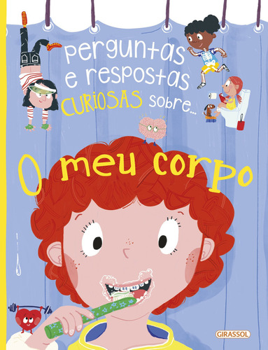 Perguntas e Respostas Curiosas Sobre.... O Meu Corpo, de Anne Rooney. Editora Girassol, capa mole em português