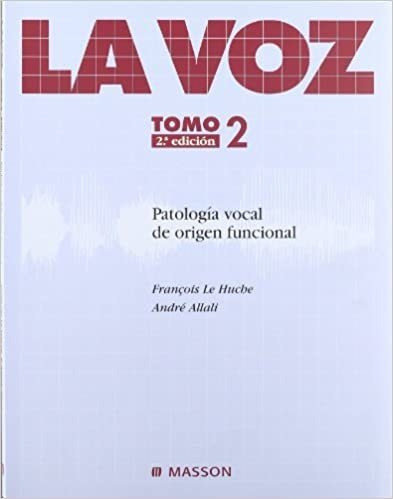 La Voz. Patología Vocal De Origen Funcional. Tomo 2.
