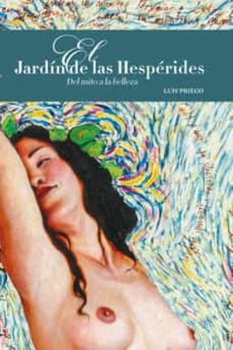 Libro El Jardin De Las Hesperides Del Mito A La Belleza