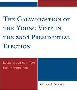 Libro The Galvanization Of The Young Vote In The 2008 Pre...