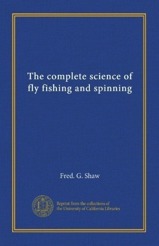 La Ciencia Completa De La Pesca Con Mosca Y El Spinning