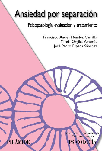 Ansiedad Por Separaciãâ³n, De Méndez Carrillo, Francisco Xavier. Editorial Ediciones Pirámide, Tapa Blanda En Español