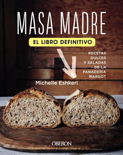 Masa Madre. El Libro Definitivo - Michelle Eshkeri