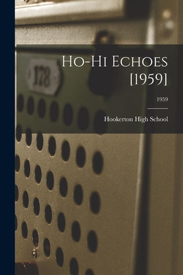 Libro Ho-hi Echoes [1959]; 1959 - Hookerton High School