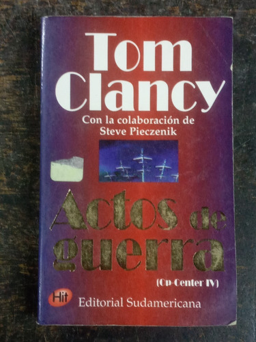 Actos De Guerra * Tom Clancy * Sudamericana *