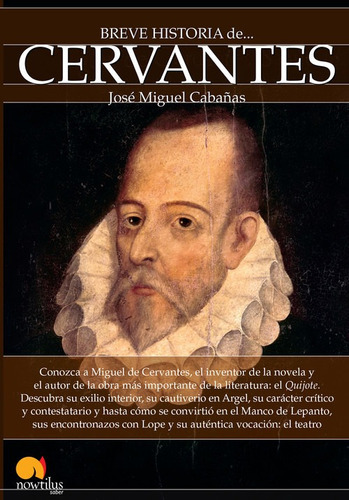 Breve Historia De Cervantes, De Josã© Miguel Cabaã±as. Editorial Ediciones Nowtilus, Tapa Blanda En Español
