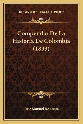 Libro Compendio De La Historia De Colombia (1833) - Jose ...