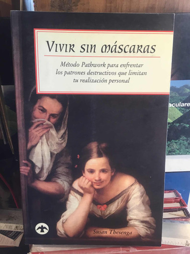 Vivir Sin Máscaras Metodo Pathwork  Susan Thesanga