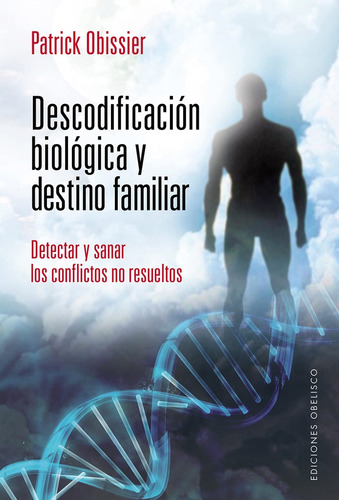 Descodificacion Biologica Y Destino Familiar - Patrick Obiss