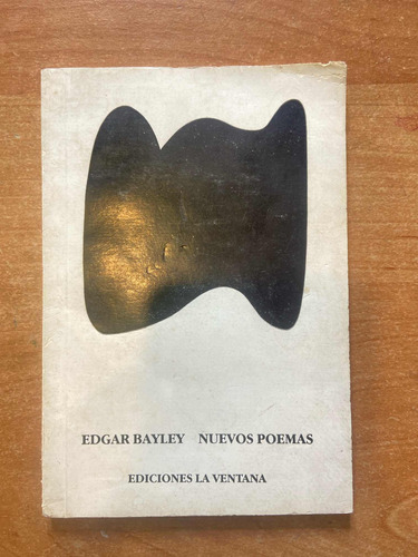 Edgar Bayley Nuevos Poemas Ediciones La Ventana 1981