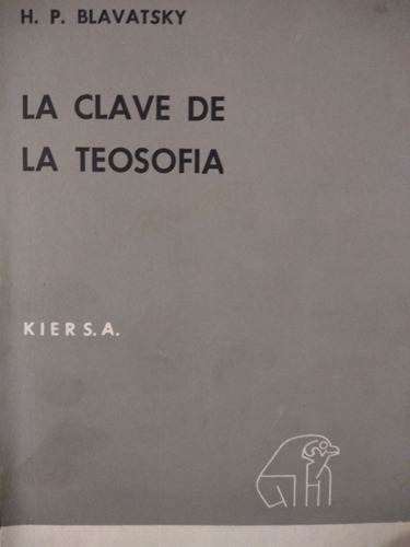 La Clave De La Teosofía - H. Blavatsky - Kier