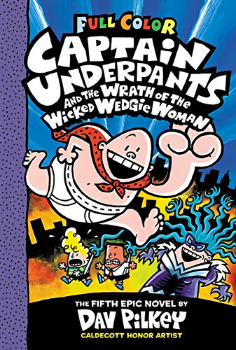 Captain Underpants and the Wrath of the Wicked Wedgie Woman: Color Edition (Captain Underpants #5) (, de Pilkey, Dav. Editorial Scholastic Inc., tapa pasta dura, edición color en inglés, 2023