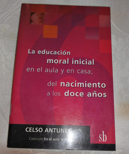 La Educación Moral Inicial En El Aula Y En Casa - 0-12 Años