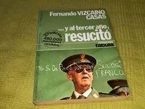 Comprar ...  Y Al Tercer Año, Resucitó - Fernando Vizcaíno Casas