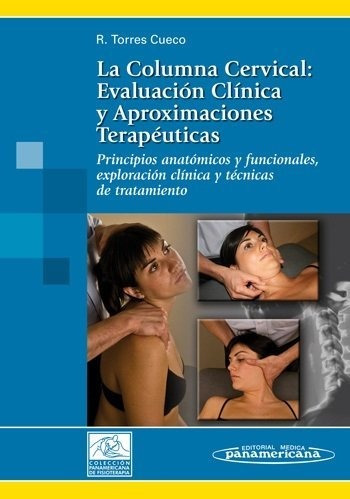 Columna Cervical:evaluacion Clinica Y Aproximaciones Tera...